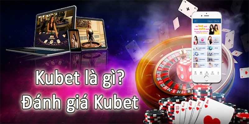 Giới thiệu nhà cái KUBET