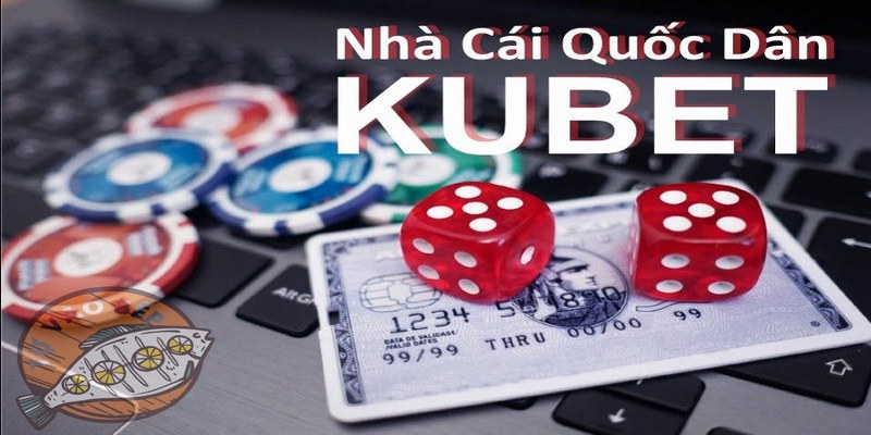 Lý do KUBET được ưa chuộng hiện nay