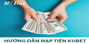 nap tien kubet dieu kien