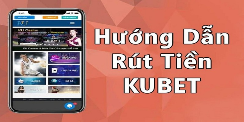 rut tien kubet huong dan